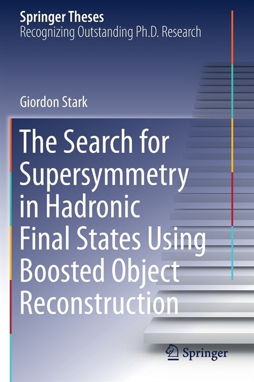 The Search for Supersymmetry in Hadronic Final States Using Boosted Object Reconstruction (Paperback)