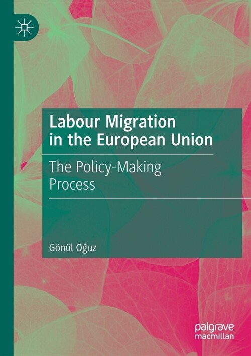Labour Migration in the European Union: The Policy-Making Process (Paperback, 2020)