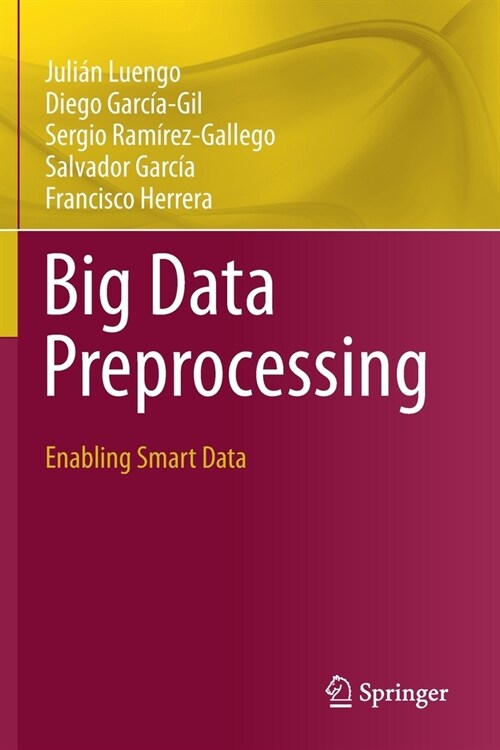 Big Data Preprocessing: Enabling Smart Data (Paperback, 2020)
