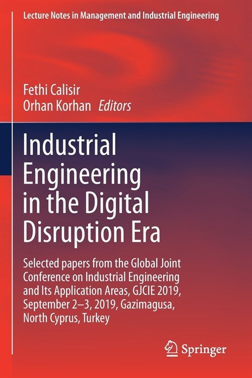 Industrial Engineering in the Digital Disruption Era: Selected Papers from the Global Joint Conference on Industrial Engineering and Its Application A (Paperback, 2020)