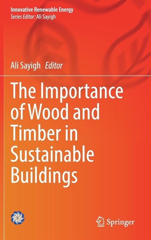 The Importance of Wood and Timber in Sustainable Buildings (Hardcover)