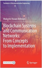 Blockchain Systems and Communication Networks: From Concepts to Implementation (Hardcover)