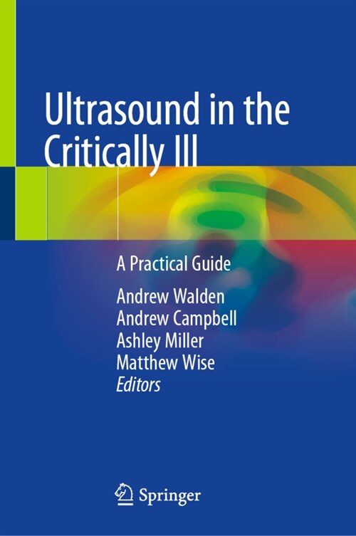 Ultrasound in the Critically Ill: A Practical Guide (Hardcover, 2021)