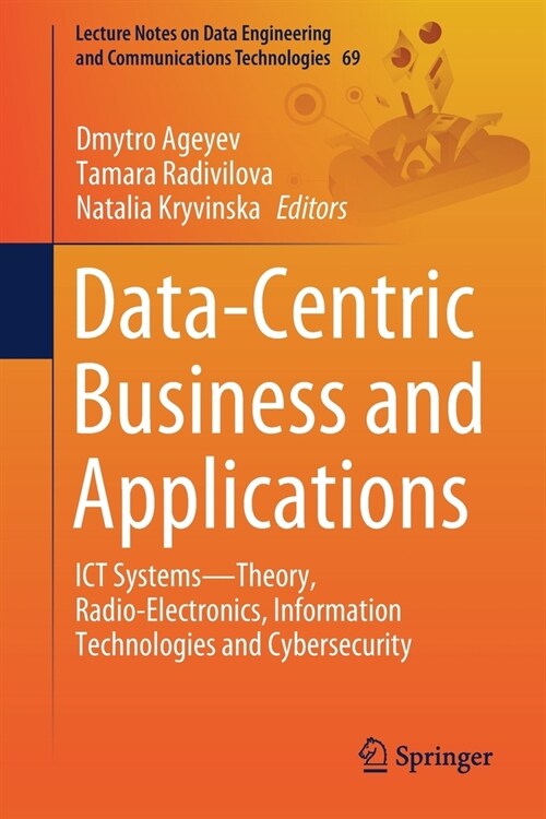 Data-Centric Business and Applications: Ict Systems--Theory, Radio-Electronics, Information Technologies and Cybersecurity (Paperback, 2021)