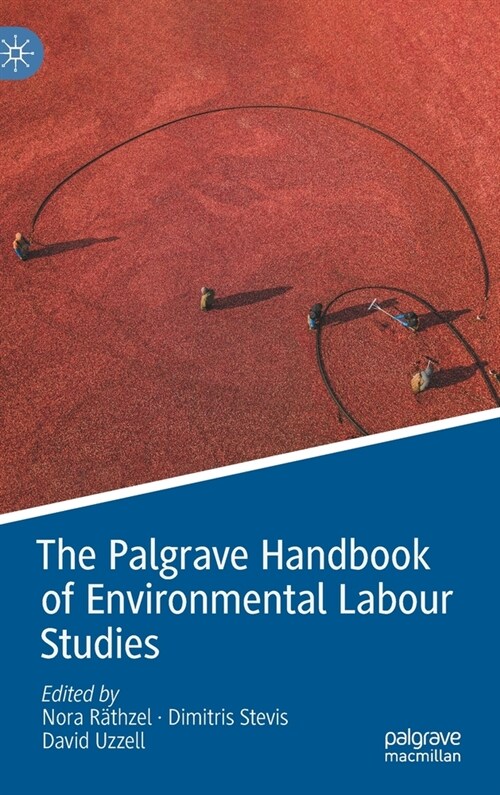 The Palgrave Handbook of Environmental Labour Studies (Hardcover)