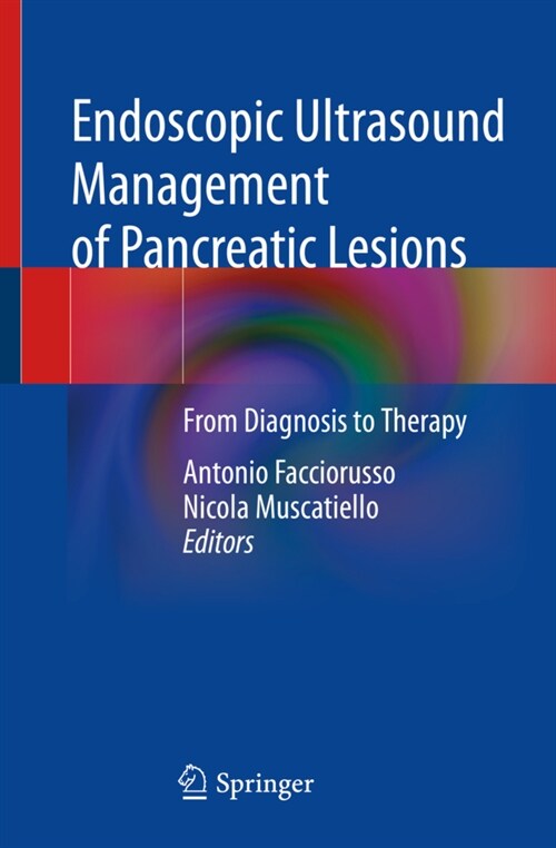 Endoscopic Ultrasound Management of Pancreatic Lesions: From Diagnosis to Therapy (Hardcover, 2021)