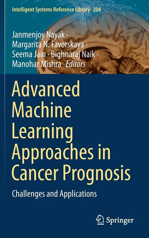 Advanced Machine Learning Approaches in Cancer Prognosis: Challenges and Applications (Hardcover, 2021)