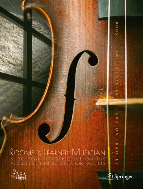 Rooms for the Learned Musician: A 20-Year Retrospective on the Acoustics of Music Education Facilities (Hardcover, 2021)