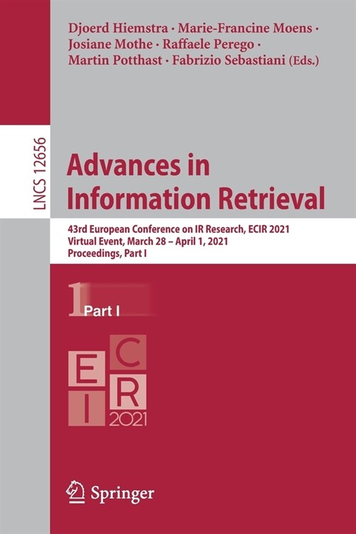 Advances in Information Retrieval: 43rd European Conference on IR Research, Ecir 2021, Virtual Event, March 28 - April 1, 2021, Proceedings, Part I (Paperback, 2021)