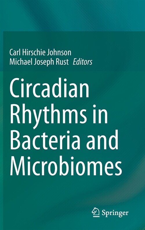 Circadian Rhythms in Bacteria and Microbiomes (Hardcover)