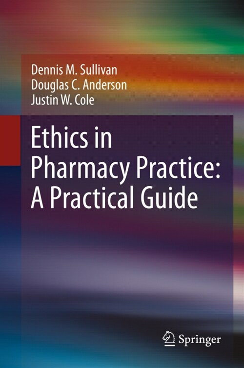 Ethics in Pharmacy Practice: A Practical Guide (Hardcover)