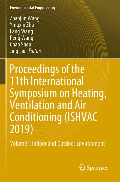 Proceedings of the 11th International Symposium on Heating, Ventilation and Air Conditioning (Ishvac 2019): Volume I: Indoor and Outdoor Environment (Paperback, 2020)
