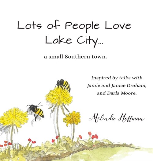 Lots of People Love Lake City: a small Southern town (Hardcover)