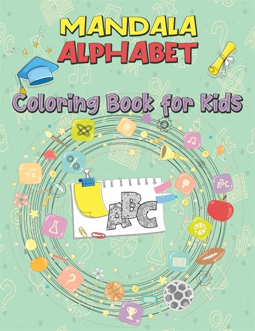 Mandala Alphabet Coloring Book for Kids: Activity Workbook for Toddlers and Kids, Learn the English Alphabet, ABC Coloring Book for Kids (Paperback)