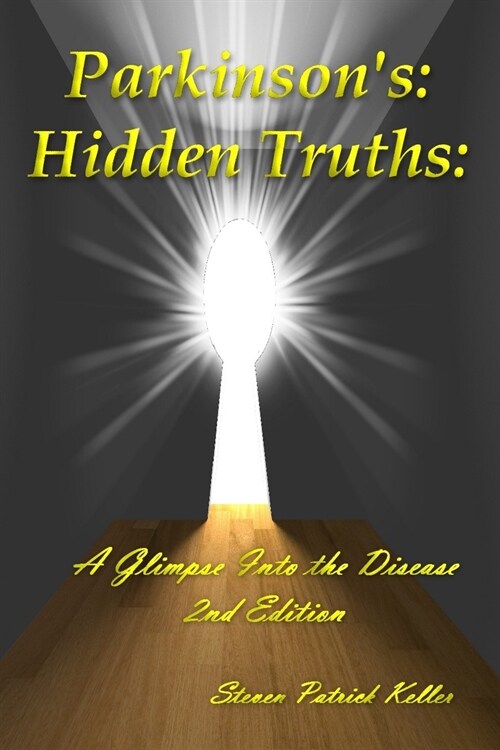 Parkinsons: Hidden Truths: A Glimpse Into the Disease. 2nd Edition (Paperback, 2)
