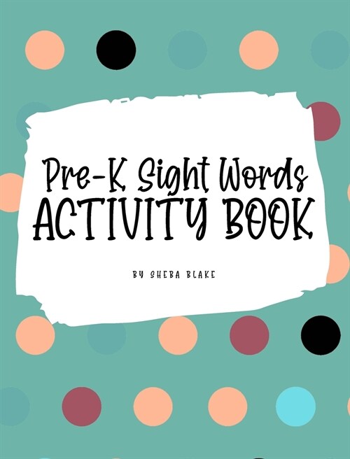 Pre-K Sight Words Tracing Activity Book for Children (8x10 Hardcover Puzzle Book / Activity Book) (Hardcover)