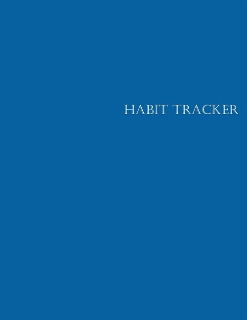 Habit Tracker: Stylish Nobility Blue Color Trend 2021 - Mindfulness, Mental Health and Wellness Tracker - A Daily Planner Journal to (Paperback)