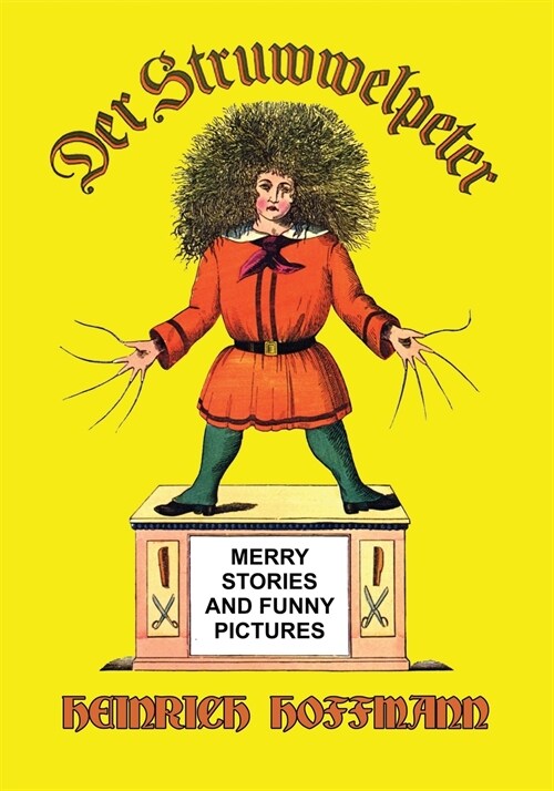 Der Struwwelpeter: Merry Stories and Funny Pictures (Paperback)