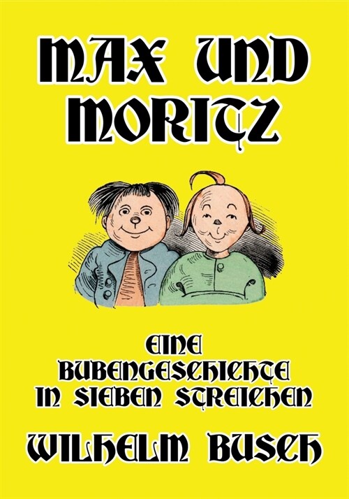 Max und Moritz: Eine Bubengeschichte in sieben Streichen (Paperback)