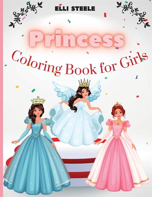 Princess Coloring Book For Girls: Cute Princess Coloring Book for Toddlers Preschool Boys and Girls Ages 3-9, A4 Size, Premium Quality Paper, Beautifu (Paperback)
