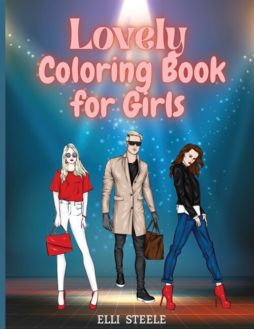 Lovely Coloring Book for Girls: Cute fashion coloring book for girls and teens 30 pages with fun designs style and adorable outfits. A4 Size, Premium (Paperback)