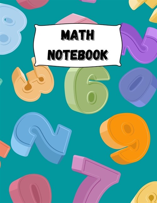 Math Notebook: Large Simple Graph Paper Notebook / Mathematics Notebook / 120 Quad ruled 5x5 pages 8.5 x 11 / Grid Paper Notebook for (Paperback)