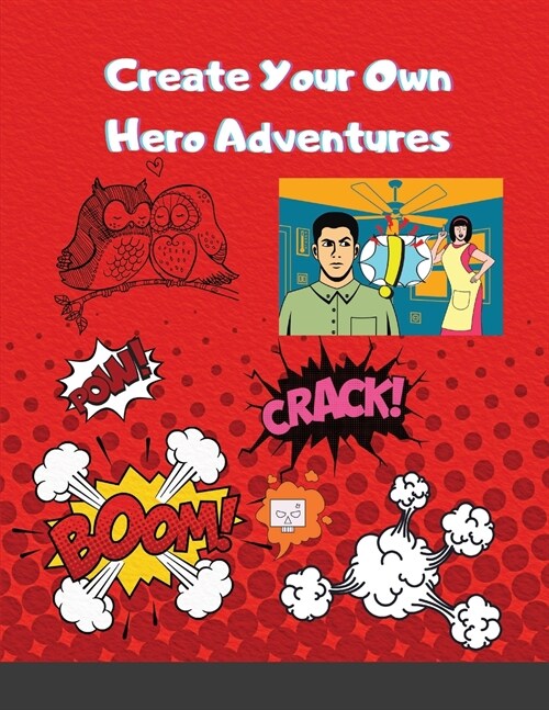 Create Your Own Hero Adventures: A Blank Comic Book for Kids with variety of templates (Paperback)
