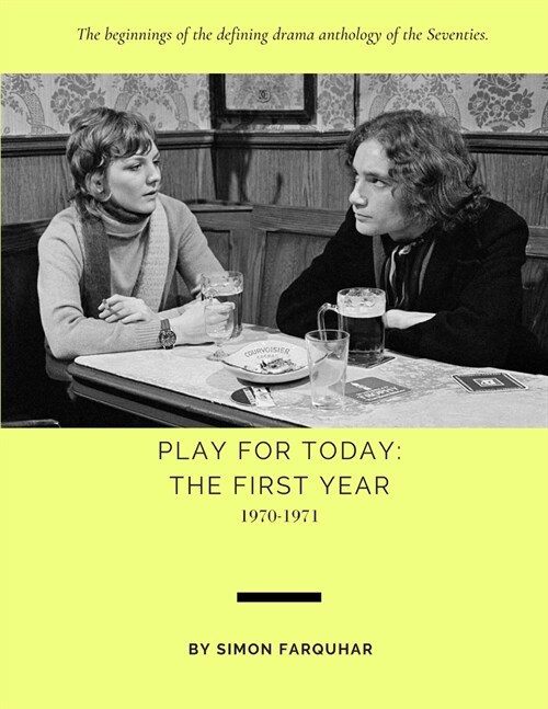 Play for Today: The First Year: 1970-1971 (Paperback)