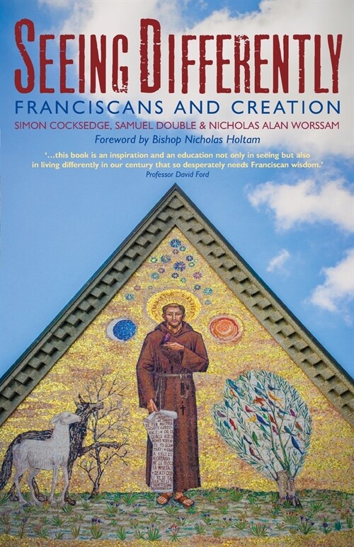 Seeing Differently : Franciscans and Creation (Paperback)