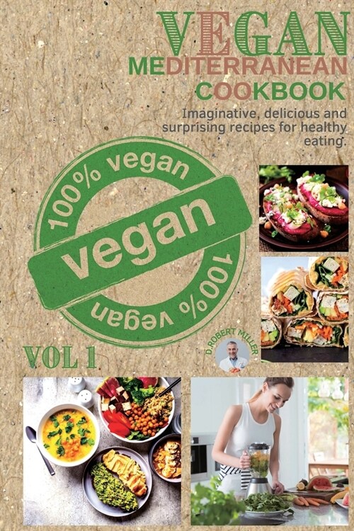 Vegan Mediterranean Cookbook: Imaginative, delicious and surprising recipes for healthy eating (Paperback)