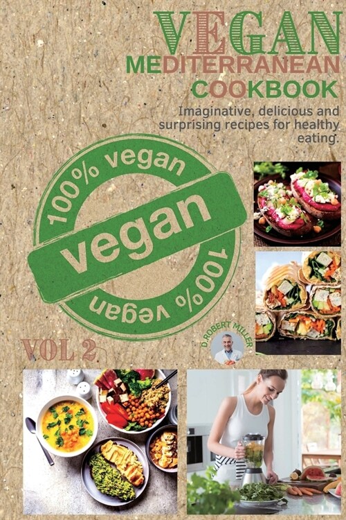 Vegan Mediterranean Cookbook: Imaginative, delicious and surprising recipes for healthy eating (Paperback)