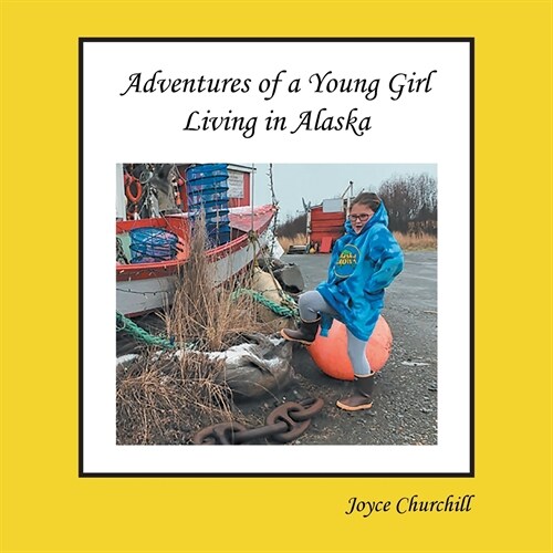 Life and Adventures of a Young Girl Living in Alaska (Paperback)
