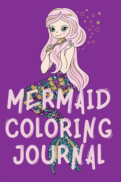 Mermaid Coloring Journal.Stunning Coloring Journal for Girls, contains mermaid coloring pages. (Paperback)