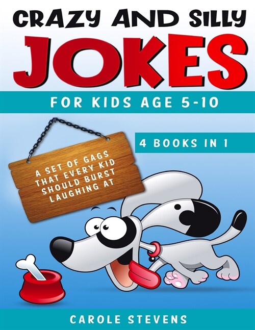 Crazy and Silly Jokes for kids age 5-10: 4 BOOKS IN 1: a set of jokes that every kid should burst laughing at (Paperback)