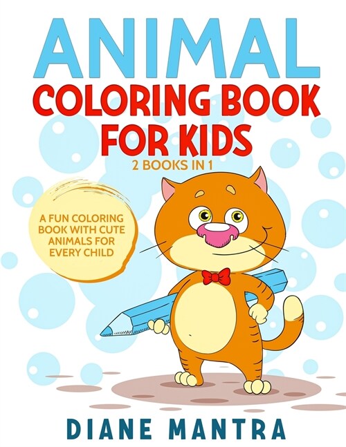 Animals Coloring Book for Kids: 2 Books in 1: A Fun Coloring Book With Cute Animals For Every Child (Paperback)