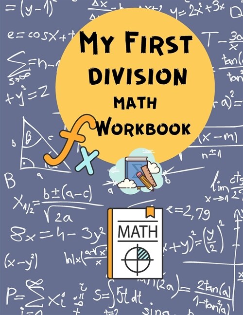 My First Division Math Workbook: Math Workbook for Children - 3rd-5th Grade - Digits 0-20 - 100 Days Challenge to Practice Division - Math Divisions D (Paperback)