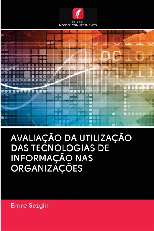 Avalia豫o Da Utiliza豫o Das Tecnologias de Informa豫o NAS Organiza寤es (Paperback)