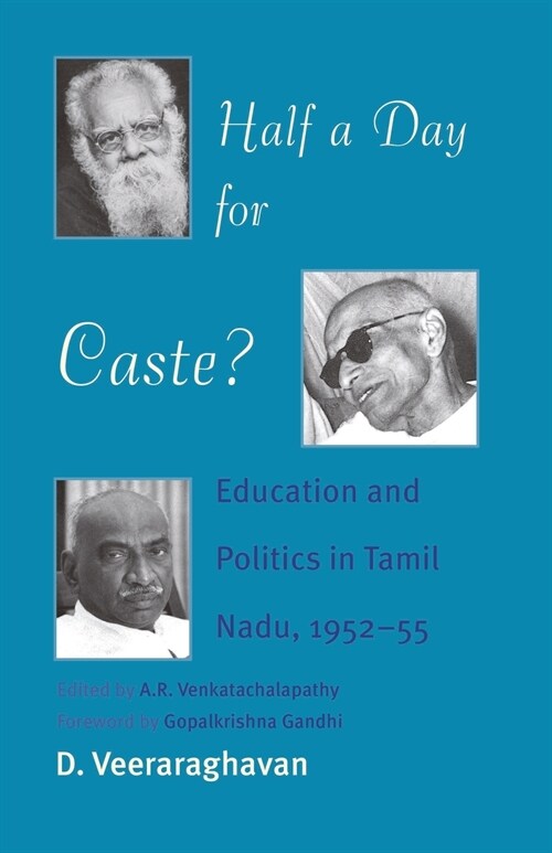 Half a Day for Caste?: Education and Politics in Tamil Nadu, 1952-55 (Paperback)