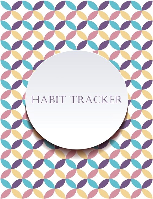 Habit Tracker: Mindfulness, Mental Health and Wellness Tracker - A Daily Planner Journal to Track To-Dos, Moods, Schedules & More - L (Paperback)