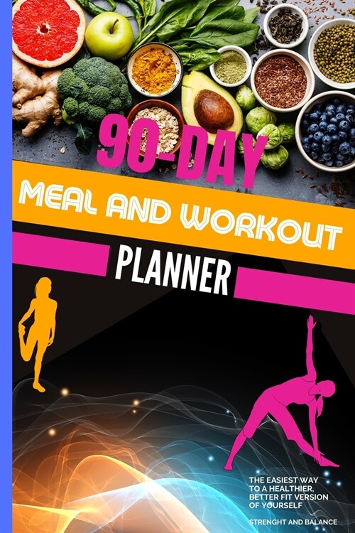 Meal And Workout Planner: 90-Day Food And Exercise Journal - Daily Fitness And Nutrition Journal For Women - Weightloss Journal And Planner (Paperback)