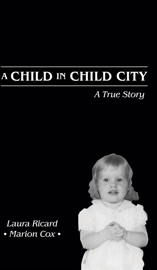 A Child in Child City: A True Story (Hardcover)