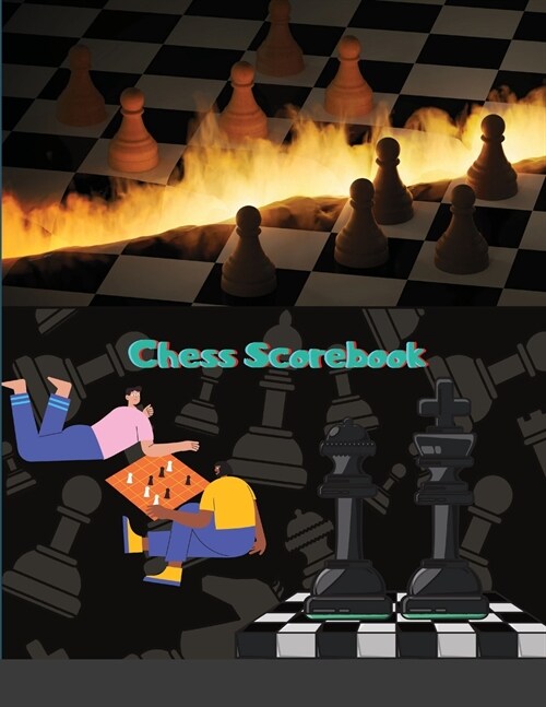 Chess Scorebook: Chess Match Log Book, Chess Recording Book, Chess Score Pad, Chess Notebook, Record Your Games, Log Wins Moves, Tactic (Paperback)