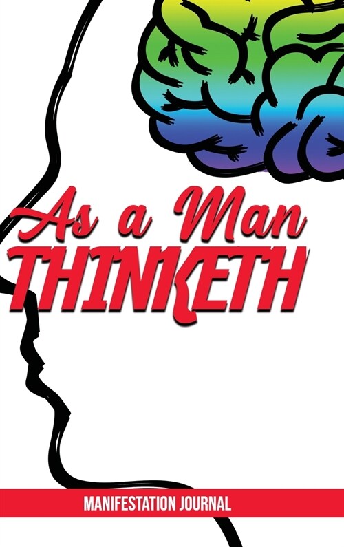 As a Man Thinketh: Manifestation Journal (Hardcover)