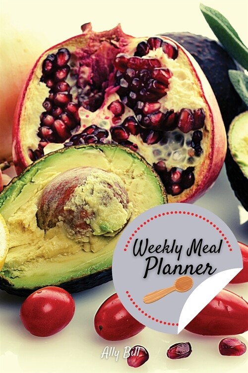 Weekly Meal Planner: Week Menu Planner & Grocery List, Meal Planner Journal, Food Diary for Meal Planning, Weekly Menu & Planning Grocery L (Paperback)