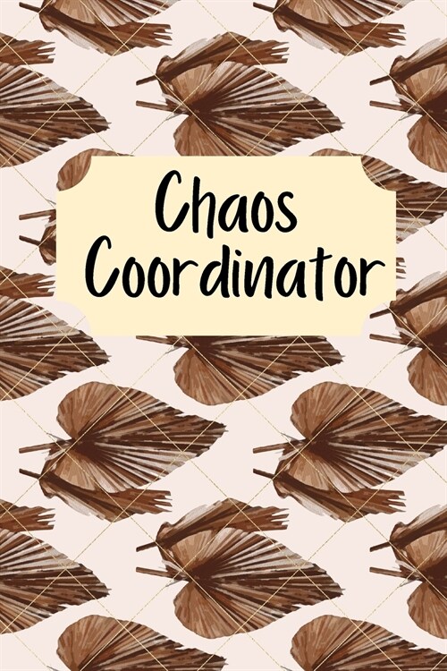 Chaos Coordinator: To do list Notebook, Dot grid matrix, Daily Organizer (Paperback)