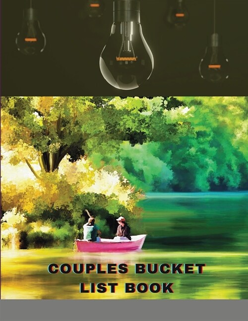 Couples Bucket List Book: Our Love Bucket List Journal with 2400 Ideas for Travel, Adventure & Romance (Paperback)