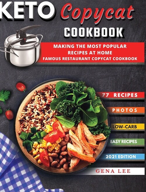 Keto Copycat Recipes: THE most popular KETO recipes at home - FAMOUS RESTAURANT COPYCAT COOKBOOK (Hardcover)