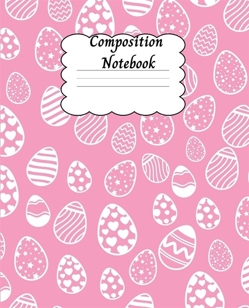 Composition Notebook: Amazing Wide Ruled Paper Notebook Journal with Easter Design - Wide Blank Lined Workbook for Teens, Kids, Boys and Gir (Paperback)