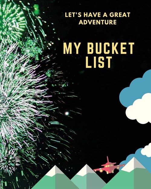 Lets Have a Great Adventure - My Bucket List (Paperback)