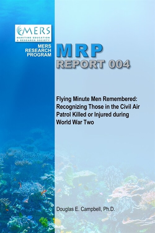 Flying Minute Men Remembered: Recognizing Those in the Civil Air Patrol Killed or Injured During World War Two (Paperback)
